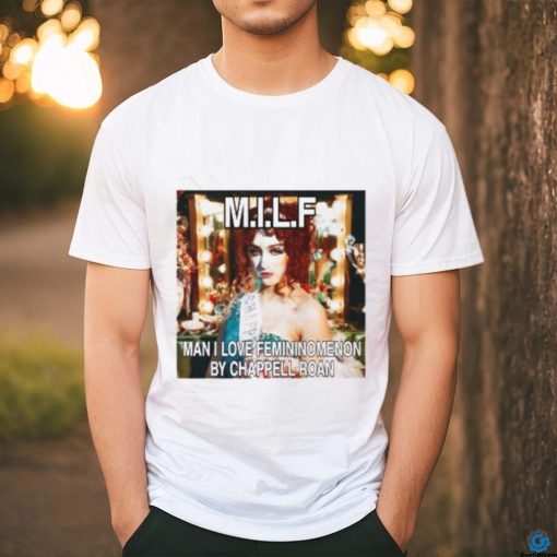 Official Milf Man I Love Femininomenon By Chappell Roan T Shirt