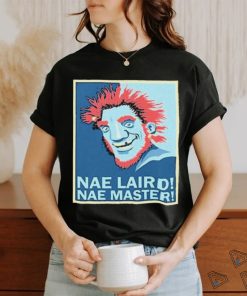 Official Nae Laird Nae Master Hope Shirt