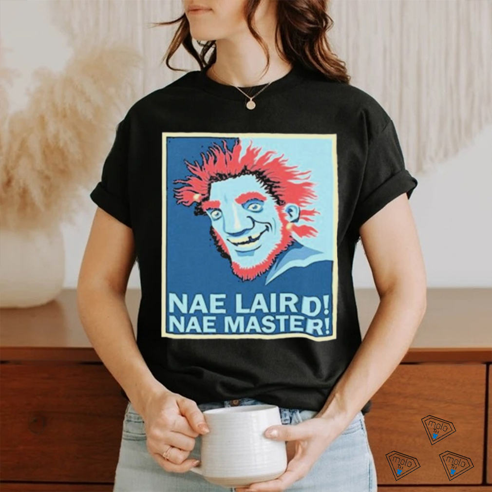 Official Nae Laird Nae Master Hope Shirt Official Nae Laird Nae Master Hope Shirt