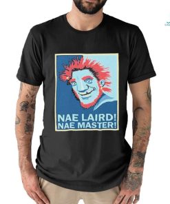 Official Nae Laird Nae Master Hope Shirt