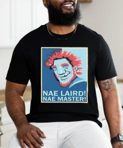 Official Nae Laird Nae Master Hope Shirt