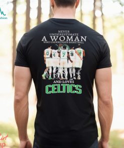 Official Never Underestimate A Woman Who Loves Boston Celtics signatures shirt