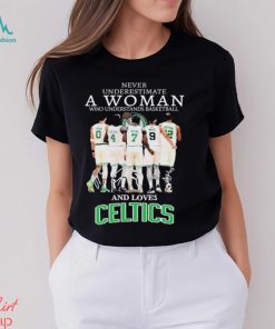 Official Never Underestimate A Woman Who Loves Boston Celtics signatures shirt