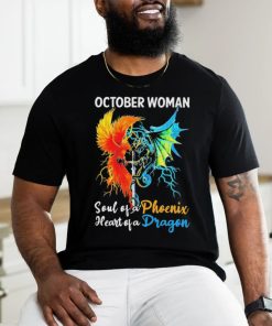 Official October Woman Soul of a Phoenix Heart of a Dragon Shirt