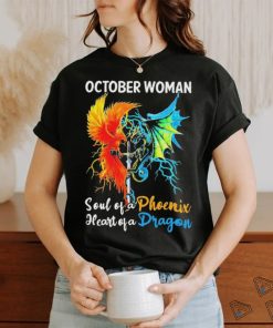 Official October Woman Soul of a Phoenix Heart of a Dragon Shirt