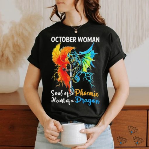 Official October Woman Soul of a Phoenix Heart of a Dragon Shirt