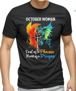 Official October Woman Soul of a Phoenix Heart of a Dragon Shirt