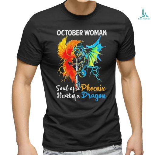 Official October Woman Soul of a Phoenix Heart of a Dragon Shirt
