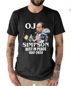 Official Oj Simpson Rest In Peace 1947 2024 shirt