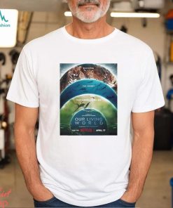 Official Our Living World Narrated By Cate Blanchett On Netflix Shirt