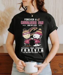 Official Peanuts Snoopy And Charlie Browns Forever A Cleveland Cavaliers Fan Win Or Lose Yesterday, Today, Tomorrow Forever No Matter What Shirt