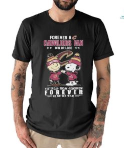 Official Peanuts Snoopy And Charlie Browns Forever A Cleveland Cavaliers Fan Win Or Lose Yesterday, Today, Tomorrow Forever No Matter What Shirt