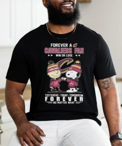 Official Peanuts Snoopy And Charlie Browns Forever A Cleveland Cavaliers Fan Win Or Lose Yesterday, Today, Tomorrow Forever No Matter What Shirt