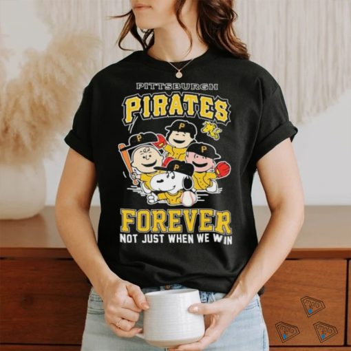 Official Pittsburgh Pirates Forever Not Just When We Win Snoopy Charlie Brown shirt