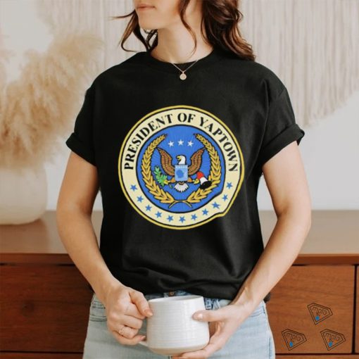 Official President of yaptown T Shirt