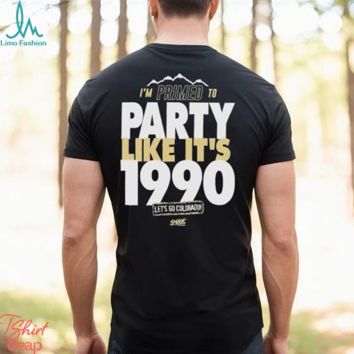 Official Primed to party like it’s 1990 for Colorado shirt