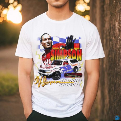 Official Race Car Driver Oj Simpson The Juice Is Loose Shirt