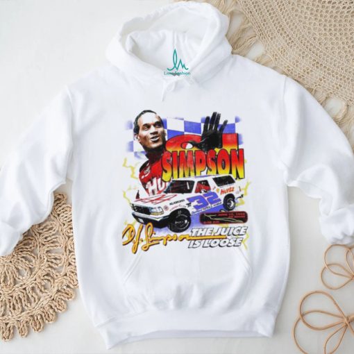 Official Race Car Driver Oj Simpson The Juice Is Loose Shirt