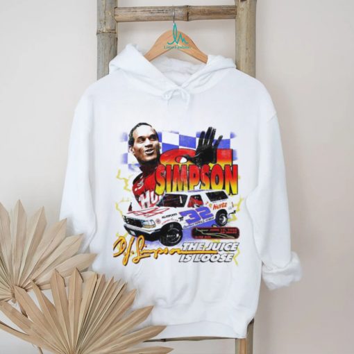 Official Race Car Driver Oj Simpson The Juice Is Loose Shirt