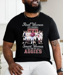 Official Real Women Love Baseball Smart Women Love The Texas A&M Aggies Signatures Shirt