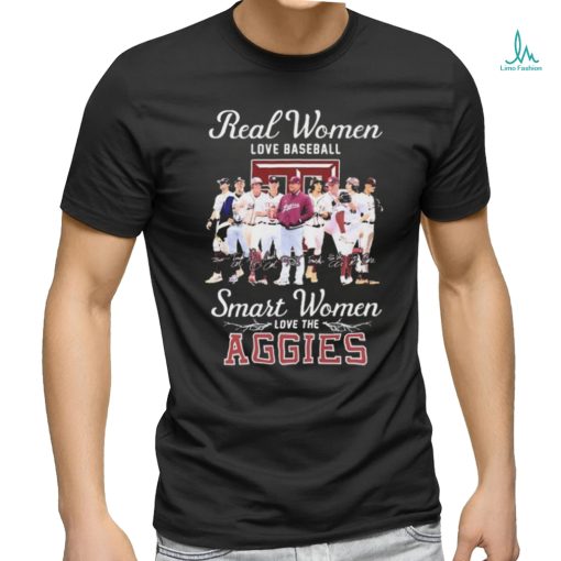 Official Real Women Love Baseball Smart Women Love The Texas A&M Aggies Signatures Shirt