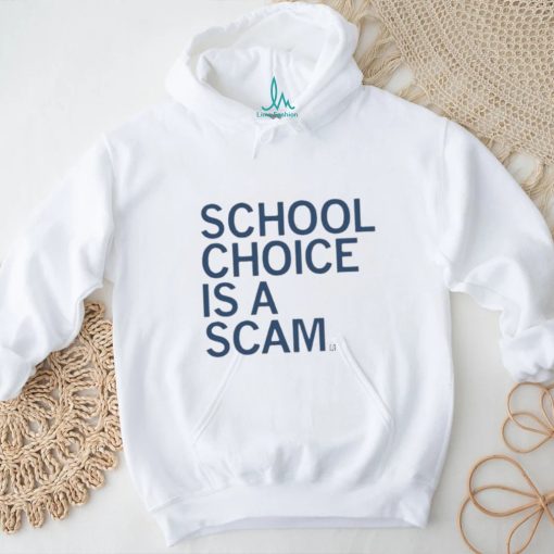 Official School Choice Is A Scam Shirt