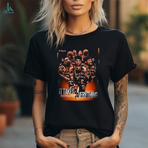 Official Sixth Seed Secured Phoenix Suns It Takes Everything 2024 Playoffs Shirt