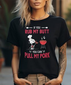 Official Snoopy If You Rub My Butt You Can Putt My Pork shirt