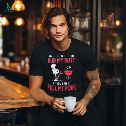 Official Snoopy If You Rub My Butt You Can Putt My Pork shirt