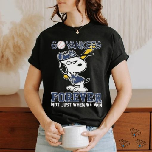 Official Snoopy New York Yankees Go Yankees Forever Not Just When We Win Shirt