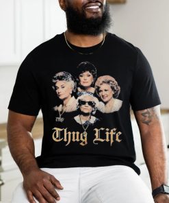 Official The Golden Girls Thug Life Shirt