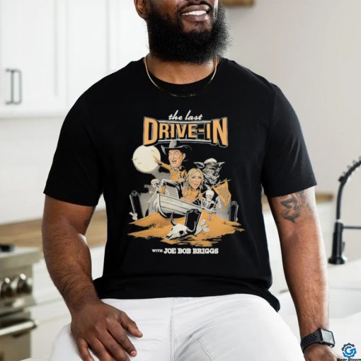Official The Last Drive In With Joe Bob Briggs 2024 T shirt