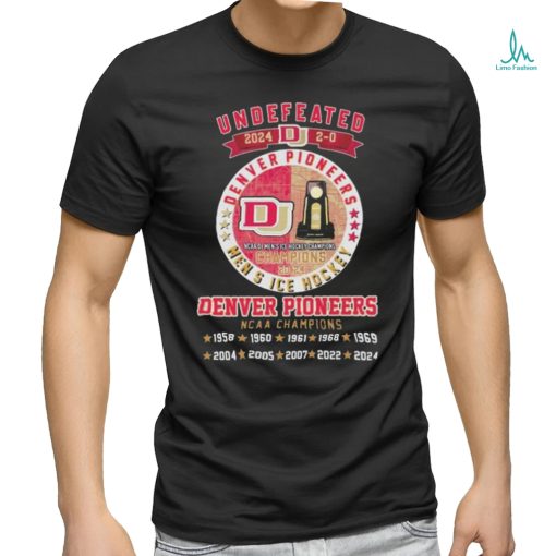 Official Undefeated 2 0 Denver Pioneers NCAA Men’s Ice Hockey Champions 2024 Shirt