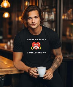 Official Want to Marry Donald Trump Shirt