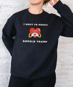 Official Want to Marry Donald Trump Shirt