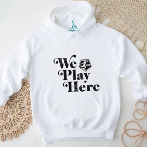 Official We Play Here Nwsl Shirt