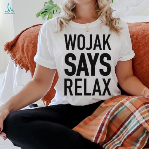 Official Wojak Says Relax Coq T shirt