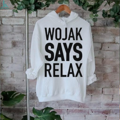 Official Wojak Says Relax Coq T shirt