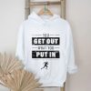 Official You Get Out What You Put In Flying Pig Marathon 2024 T shirt