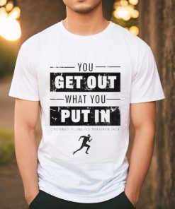 Official You Get Out What You Put In Flying Pig Marathon 2024 T shirt
