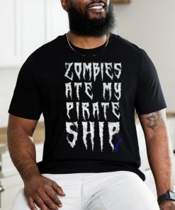 Official Zombies Ate My Pirate Ship shirt