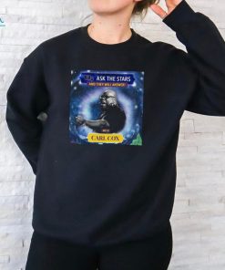 Official ask The Stars And They Will Answer With Carl Cox Poster Shirt