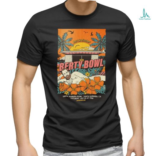 Official bert Kreischer July 20, 2024 Santa Barbara, California shirt