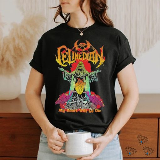 Official celine Dion Funny Death Metal My Heart Will Go On Shirt