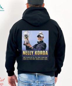 Official congratulations to nelly korda is the first player on the lpga tour to win 4 starts in a row shirt