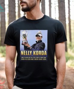 Official congratulations to nelly korda is the first player on the lpga tour to win 4 starts in a row shirt