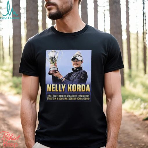 Official congratulations to nelly korda is the first player on the lpga tour to win 4 starts in a row shirt