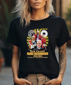 Official der Kaiser Franz Beckenbauer 1945 2024 Thank You For The Memories T Shirt