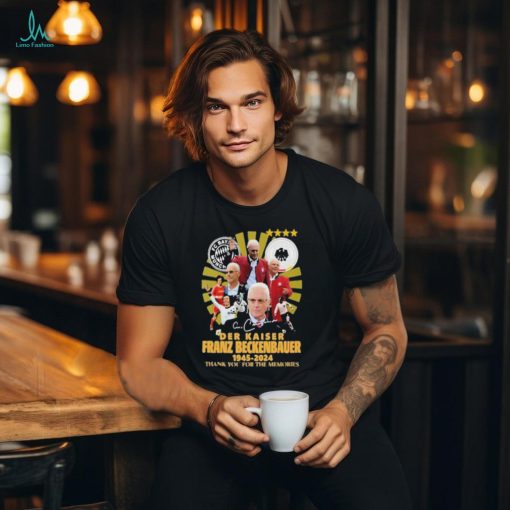 Official der Kaiser Franz Beckenbauer 1945 2024 Thank You For The Memories T Shirt