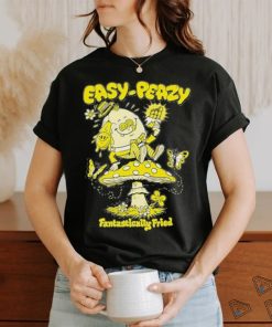 Official easy Peazy Fantastically Fried T Shirt